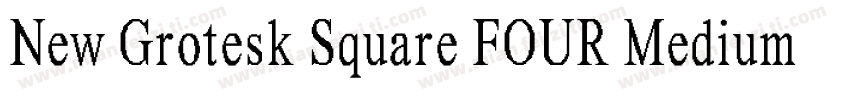 New Grotesk Square FOUR Medium字体转换